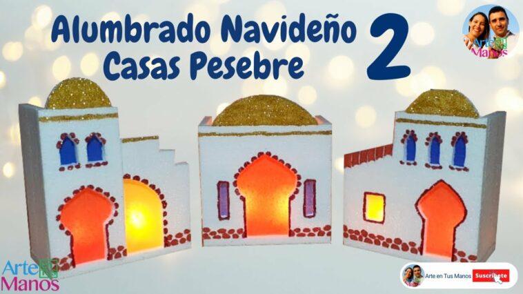 ?Cómo Hacer CASAS Para Pesebre y Para ALUMBRADO NAVIDEÑO, 3 Diseños NUEVOS - Arte en Tus Manos