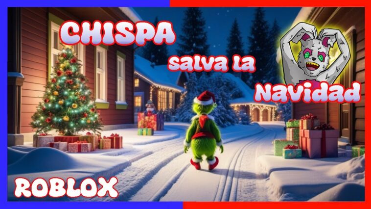 ?CHISPA SALVA LA NAVIDAD DEL GRINCH? - ROBLOX