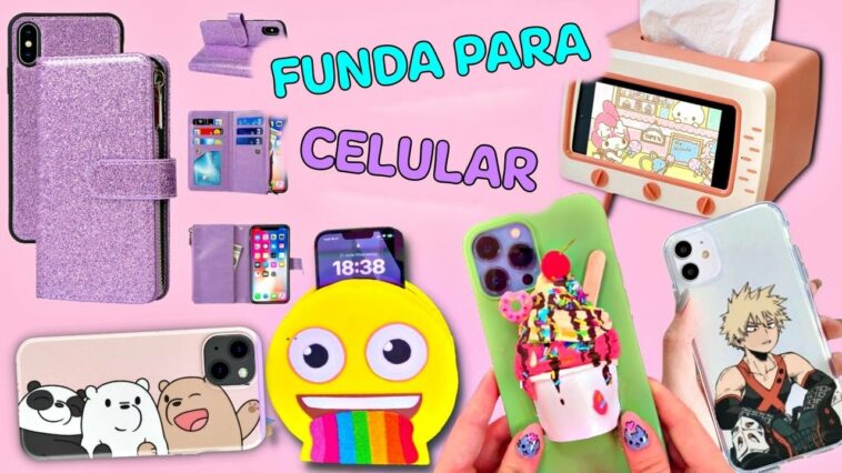 ¡HAZLO, TU MISMA! 10 IDEAS DE FUNDAS PARA TELÉFONO Y SOPORTES PARA CELULARES