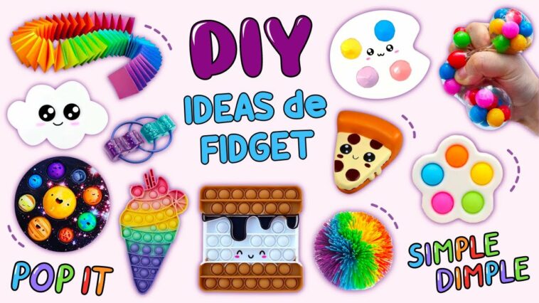 10 DIY IDEAS DE FIDGET - QUE COMIENCE LA DIVERSIÓN #fidget