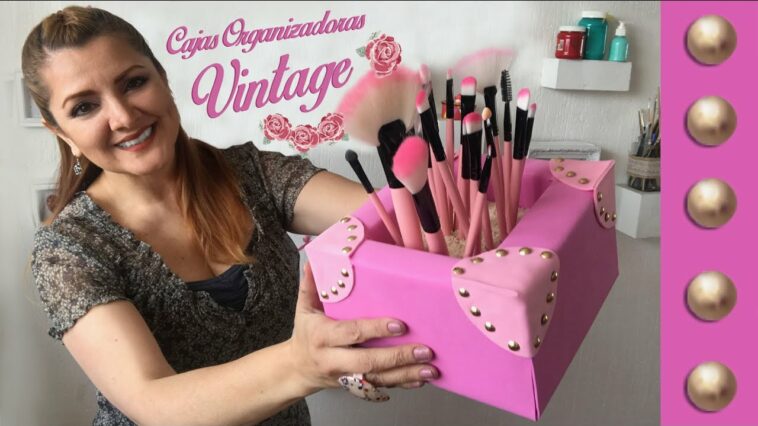 Cómo hacer unos organizadores ?? estilo Vintage Cajas para Maquillaje