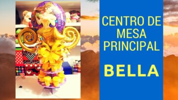 Centro de mesa principal Bella/ Centro de mesa princesas