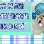 ¿Cómo hacer un centro de mesa para baby shower/ Arreglo Nuevo bebé? Fácil y rápido