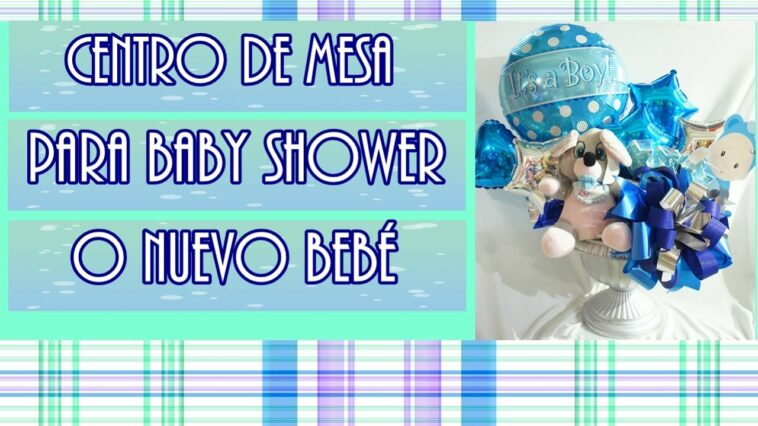 ¿Cómo hacer un centro de mesa para baby shower/ Arreglo Nuevo bebé? Fácil y rápido