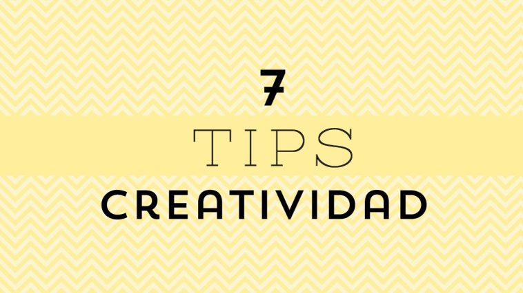 7 Tips para ser más creativo | Craftingeek