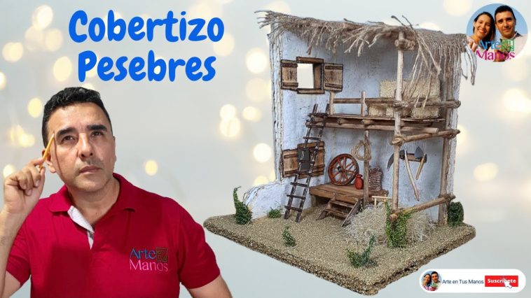 🔴Cómo Hacer COBERTIZOS Para Pesebres, Belenes, Maquetas, TUTORIAL Con Arte en Tus Manos