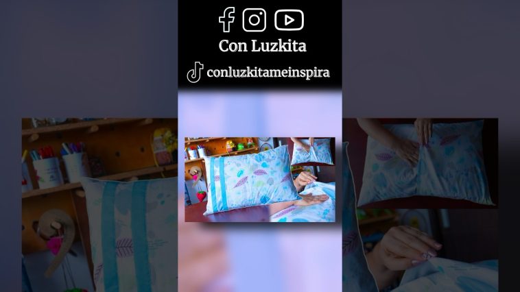 Funda de almohada🎥▶️#conluzkita #conluzkitameinspira #reciclado #aprendedesdecasa#diy #hazlotumismo