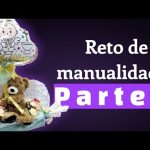 reto de manualidades parte 3