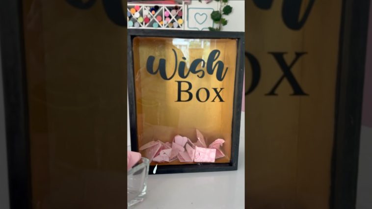 Wish box 🌟 Que tus seres queridos te dejen sus mejores deseos en ese momento tan especial  @cricut