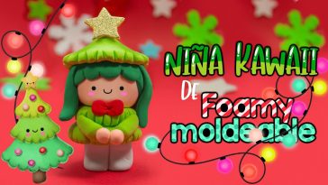 Cómo hacer una niña kawaii disfrazada de PINITO NAVIDEÑO de FOAMY MOLDEABLE- #navidad #christmas